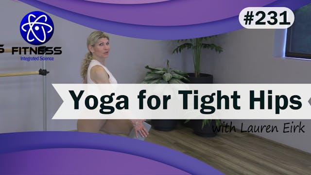  Video 231 | Yoga for Tight Hips  (40...
