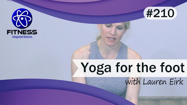 Video 210 | Yoga for the Foot (35 Minute Workout) with Lauren Eirk