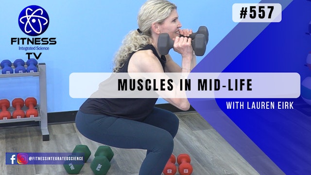 Video 557 | Muscles in Mid-Life (45 minutes) with Lauren Eirk 