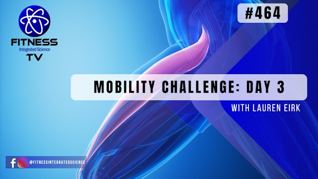 Video 464 | Mobility Challenge: Day 3 (30 minutes) with Lauren Eirk