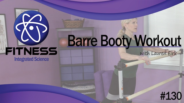Video 130 | Barre Booty Workout (60 Minutes) with Lauren Eirk