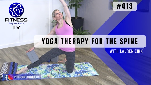 Video 413 | Yoga Therapy for the Spine (30 minutes) with Lauren Eirk