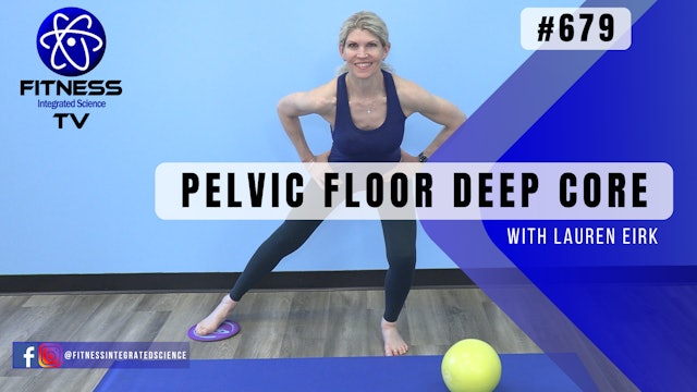 Video 679 | Pelvic Floor Deep Core (30 minutes) with Lauren Eirk