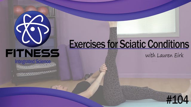 Video 104 | Exercises for Sciatic Con...