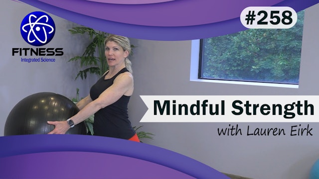 Video 258 | Mindful Strength (45 Minute Workout) with Lauren Eirk