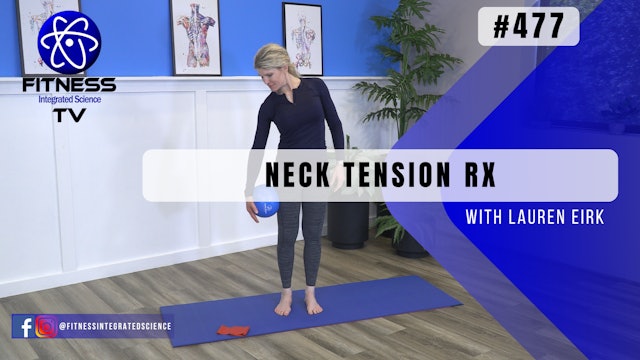 Video 477 | Neck Tension Rx (30 minutes) with Lauren Eirk