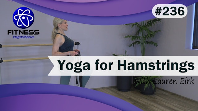 Video 236 | Yoga for Hamstrings (30 Minute Practice) with Lauren Eirk