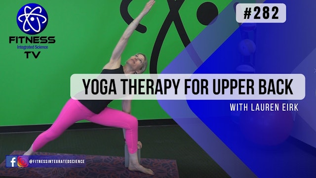 Video 282 | Yoga Therapy for the Upper Back (30 Minutes) with Lauren Eirk