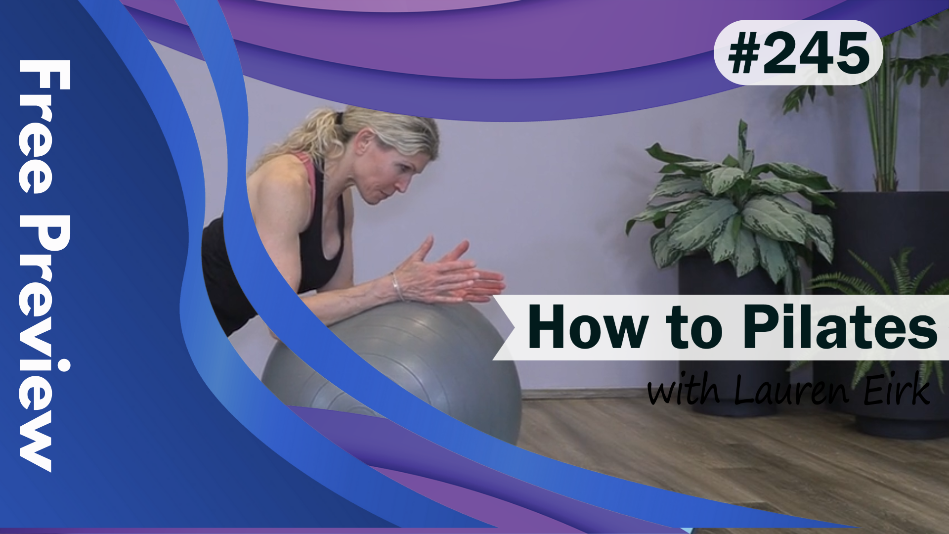 Video 245 | How To Pilates (30 Minutes) with Lauren Eirk