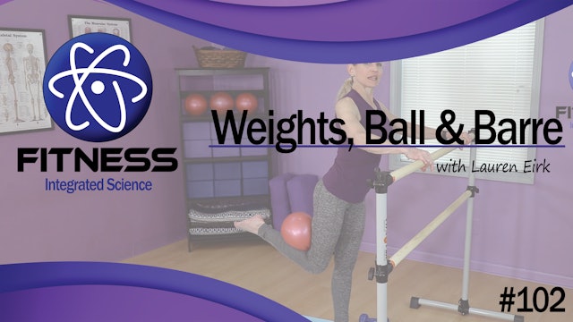 Video 102 | Weights, Ball and Barre (60 Minute Workout) with Lauren Eirk