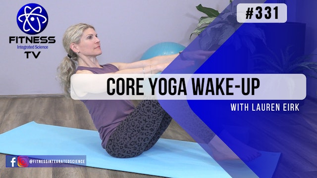Video 331 | Core Yoga Wake-Up (30 Minutes) with Lauren Eirk