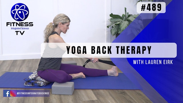 Video 489 | Yoga Back Therapy (35 Minutes) with Lauren Eirk