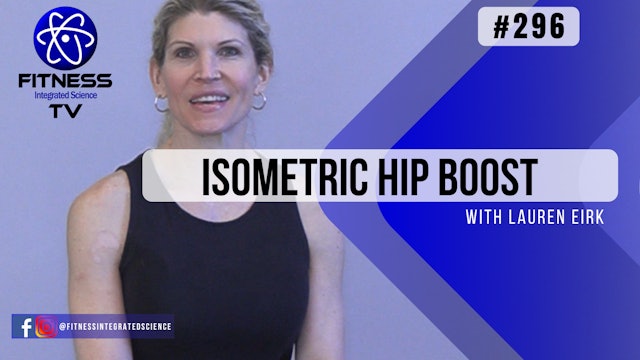 Video 296 | Isometric Hip Boost (15 Minute Routine) with Lauren Eirk