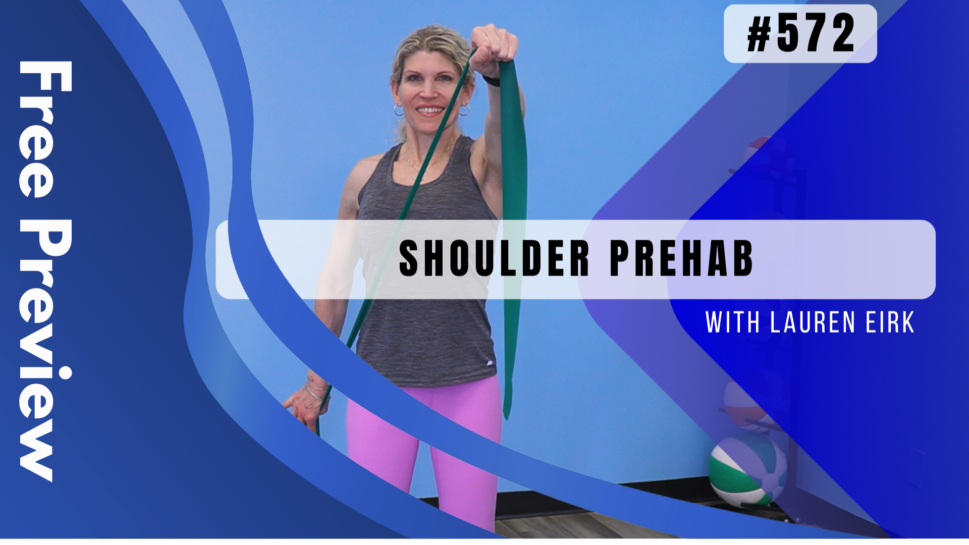 Video 572 | Shoulder Prehab (30 minutes) with Lauren Eirk