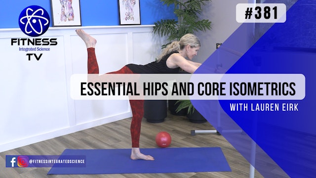 Video 381 | Essential Hip and Core Isometrics (45 minutes) with Lauren Eirk