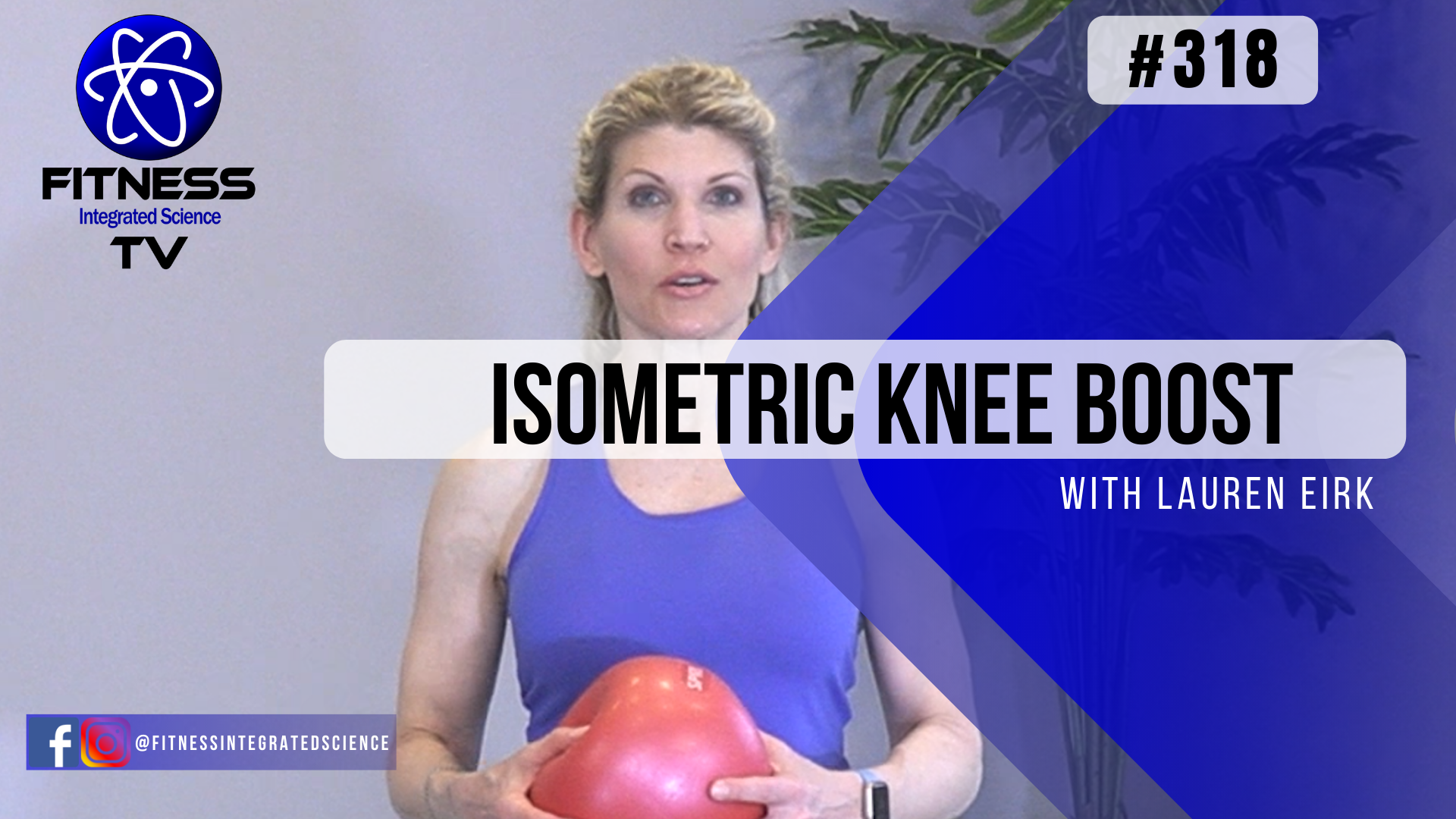 Video 318 | Isometric Knee Boost  (15 minutes) with Lauren Eirk