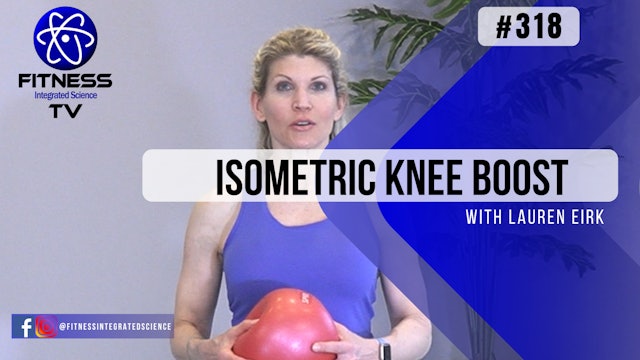 Video 318 | Isometric Knee Boost  (15 minutes) with Lauren Eirk