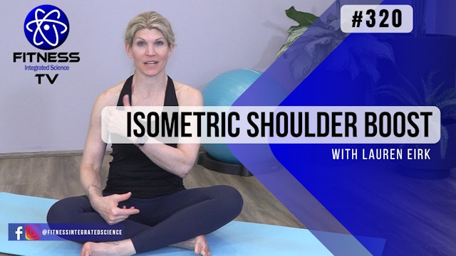 Video 320 | Isometric Shoulder Boost: Protraction (15 Minutes) with Lauren Eirk