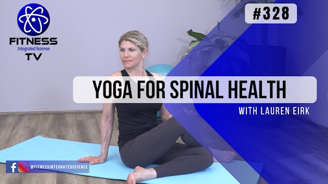Video 328 | Yoga for Spinal Health (45 Minutes) with Lauren Eirk