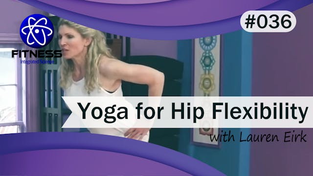 Video 036 | Yoga for Hip Flexibility ...