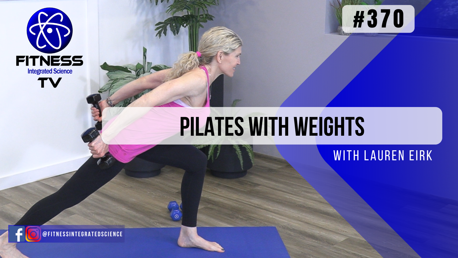 Video 370 | Pilates with Weights (45 Minutes) with Lauren Eirk
