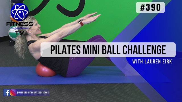 Video 390 | Pilates Mini Ball Challenge (30 Minutes) with Lauren Eirk