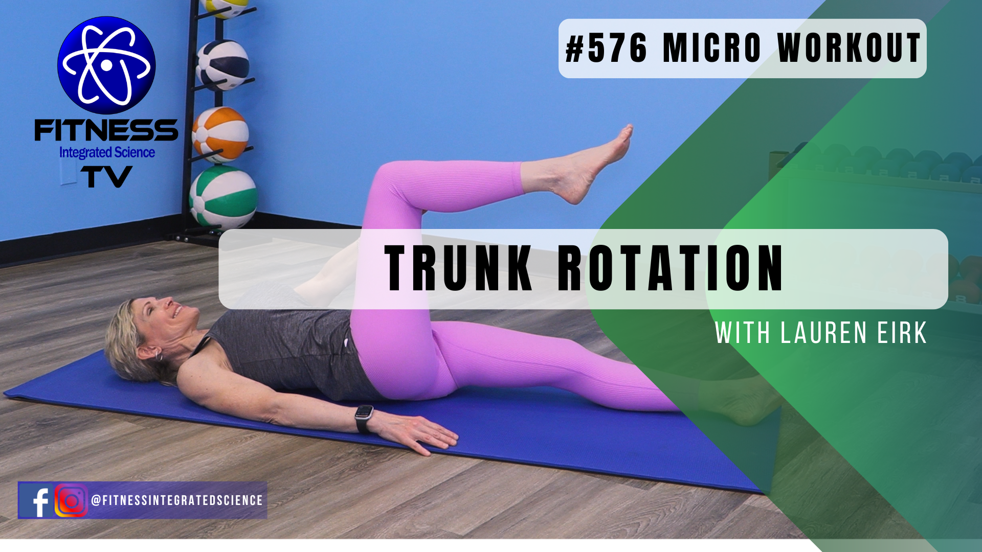 Video 576 | Trunk Rotation: Micro Workout (10 mins) with Lauren Eirk