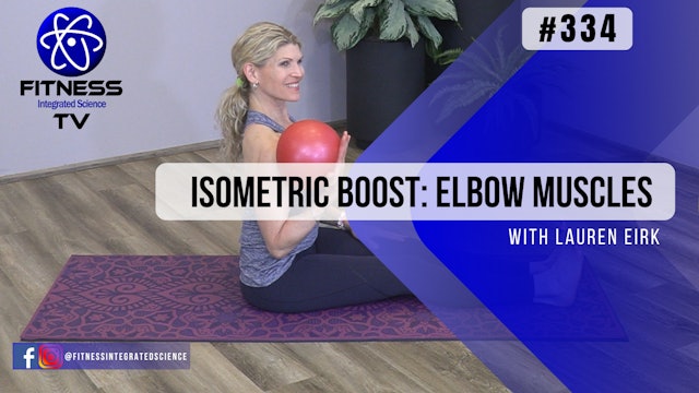 Video 334 | Isometric Boost: Elbow Muscles (15 Minutes) with Lauren Eirk