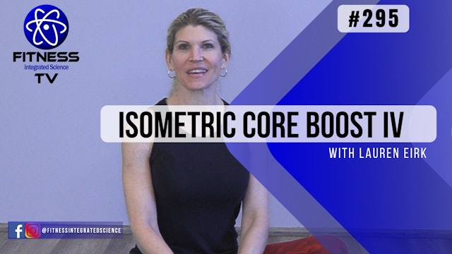 Video 295 | Isometric Core Boost IV (15 Minute Routine) with Lauren Eirk