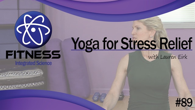 Video 089 | Yoga for Stress Relief (30 minute routine) with Lauren Eirk