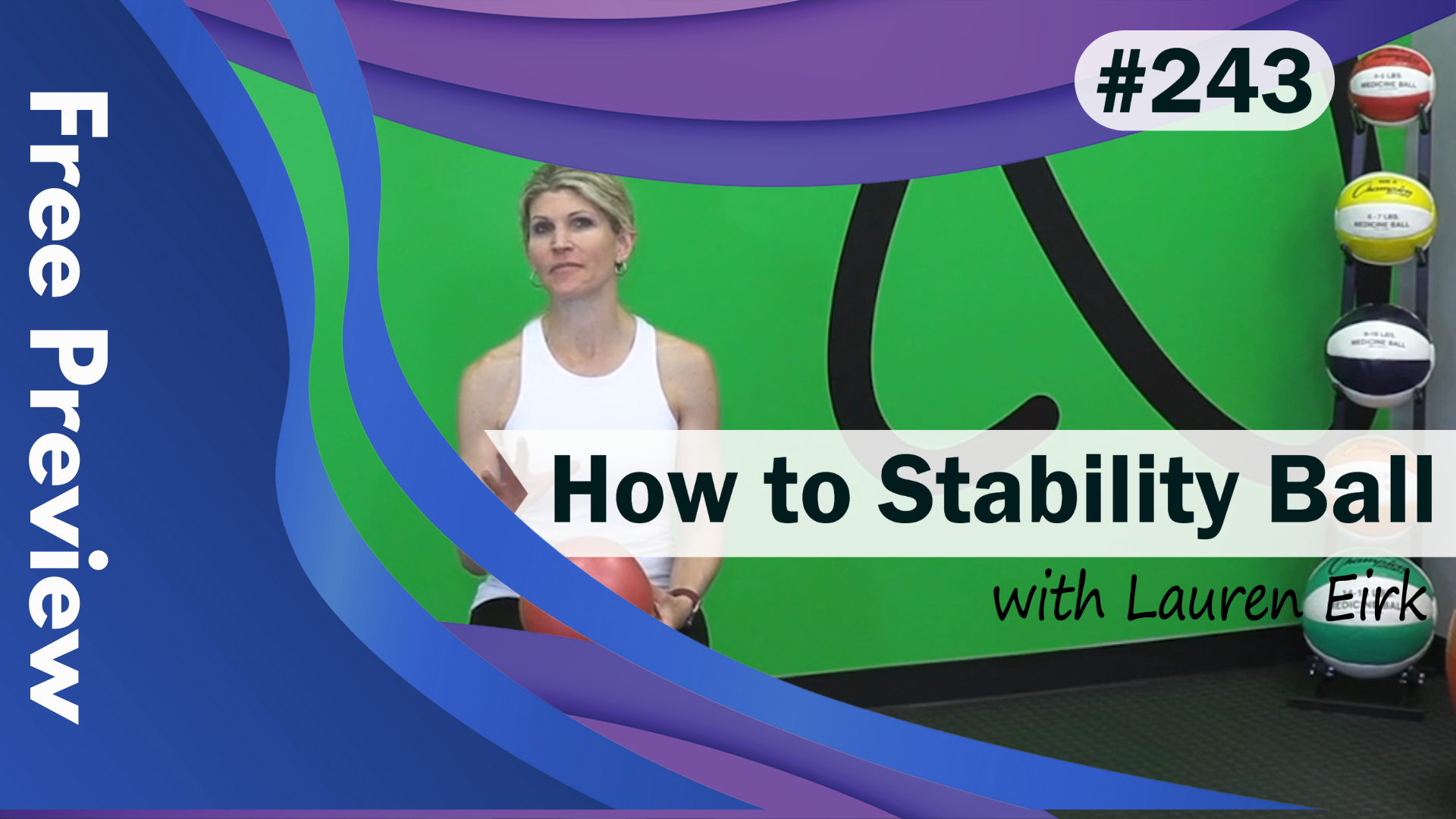 Video 243 | How to Stability Ball (22 Minutes) with Lauren Eirk