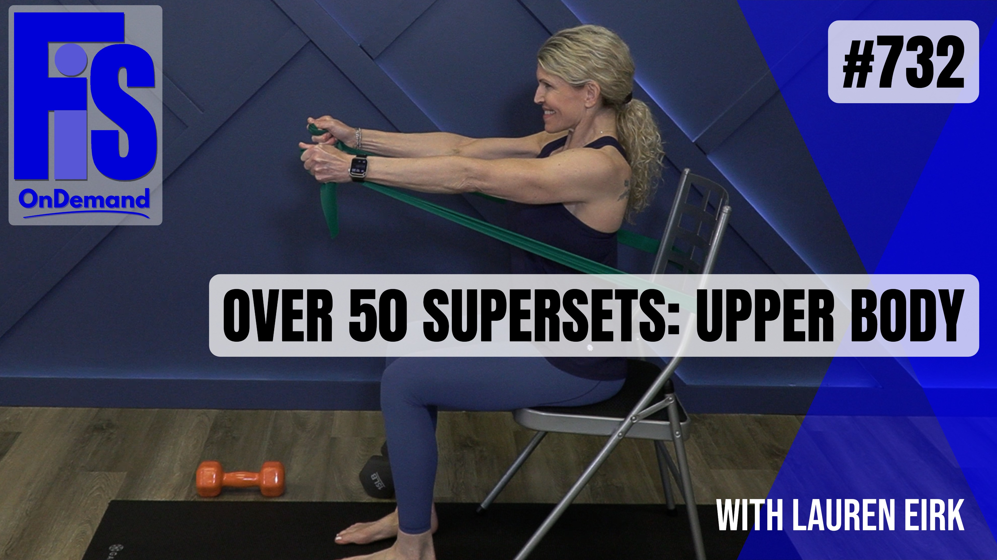 Video 732 | Over 50 Supersets: Upper Body (30 minutes) with Lauren Eirk