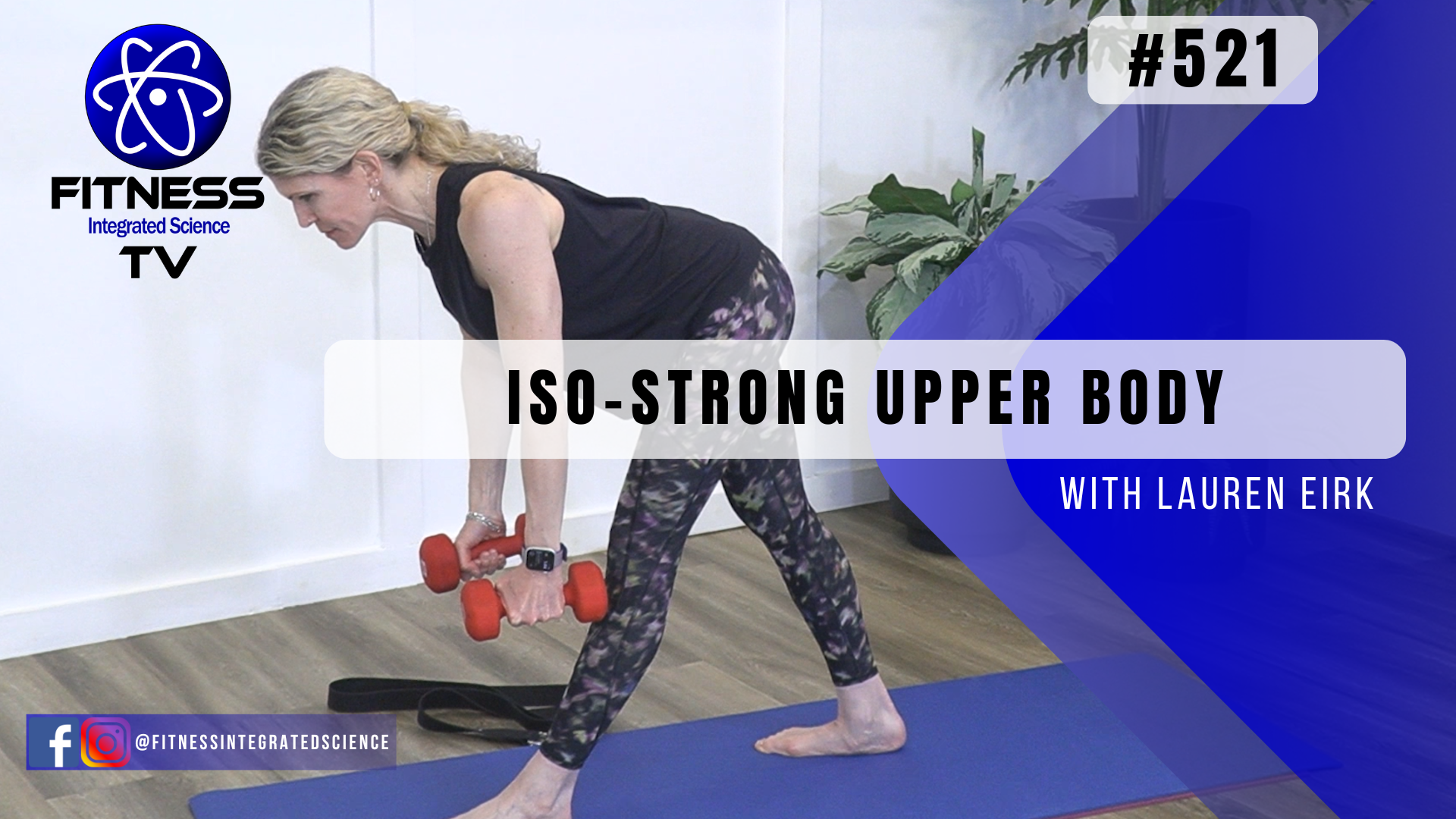 Video 521 | ISO-Strong Upper Body (30 minutes) with Lauren Eirk