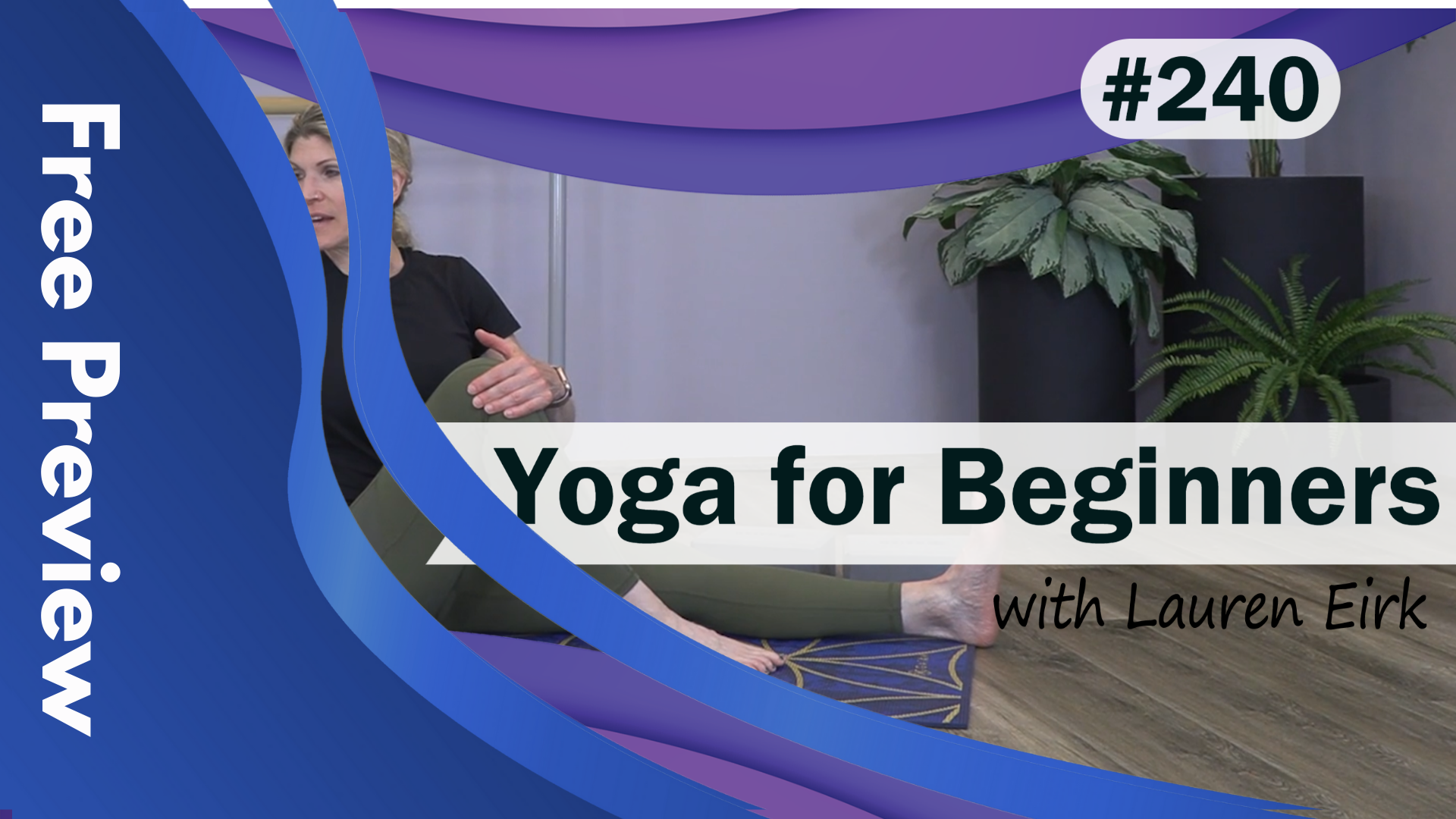 Video 240 | Yoga For Beginners (30 Minute Practice) with Lauren Eirk