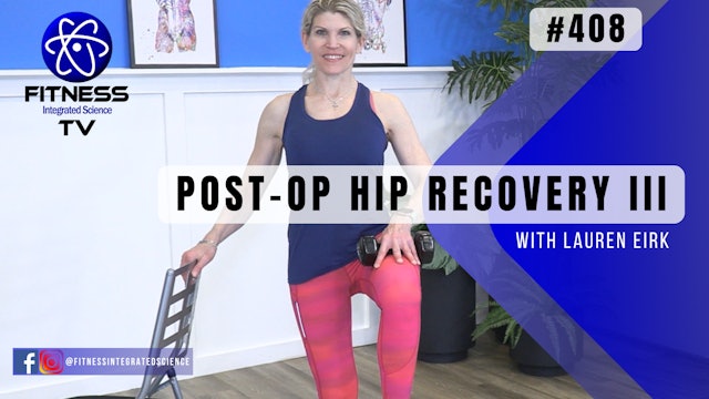 Video 408 | Post-Op Hip Recovery III (30 Minutes) with Lauren Eirk
