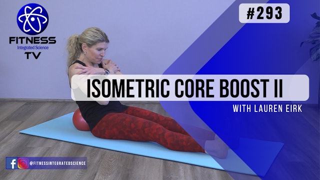 Video 293 | Isometric Core Boost II (15 Minute Routine) with Lauren Eirk
