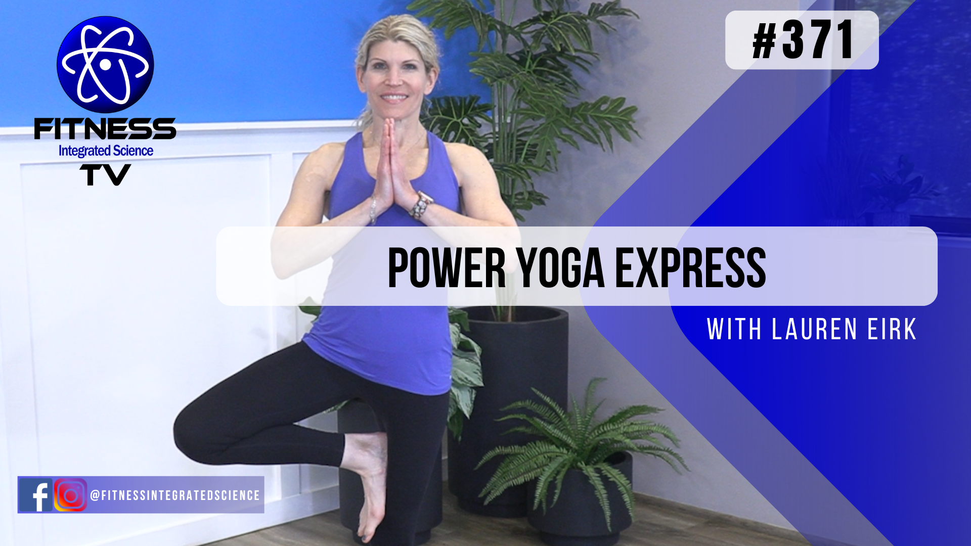 Video 371 | Power Yoga Express (15 minutes) with Lauren Eirk