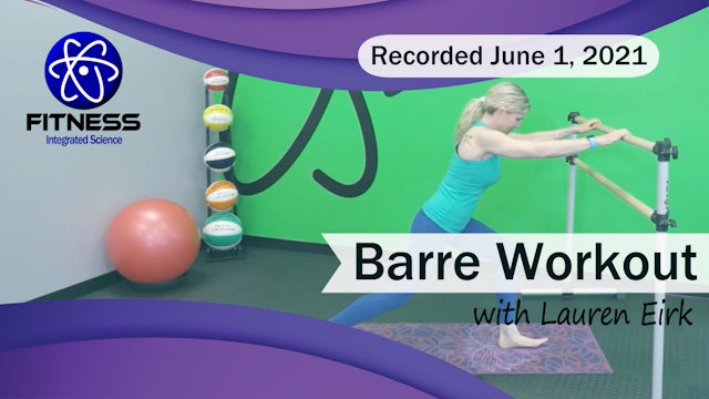 Recorded | Live Event with Lauren Eirk on June 1st 2021 | Barre Workout