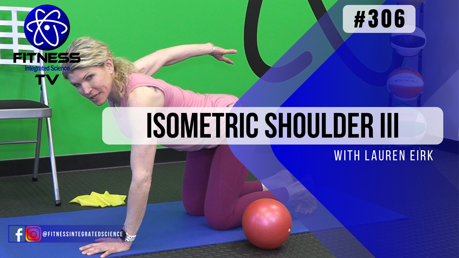 Video 306 |  Isometric Shoulder Boost III (15 minute routine) with Lauren Eirk