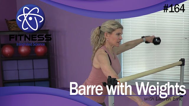 Video 164 | Barre with Weights (45 Mi...