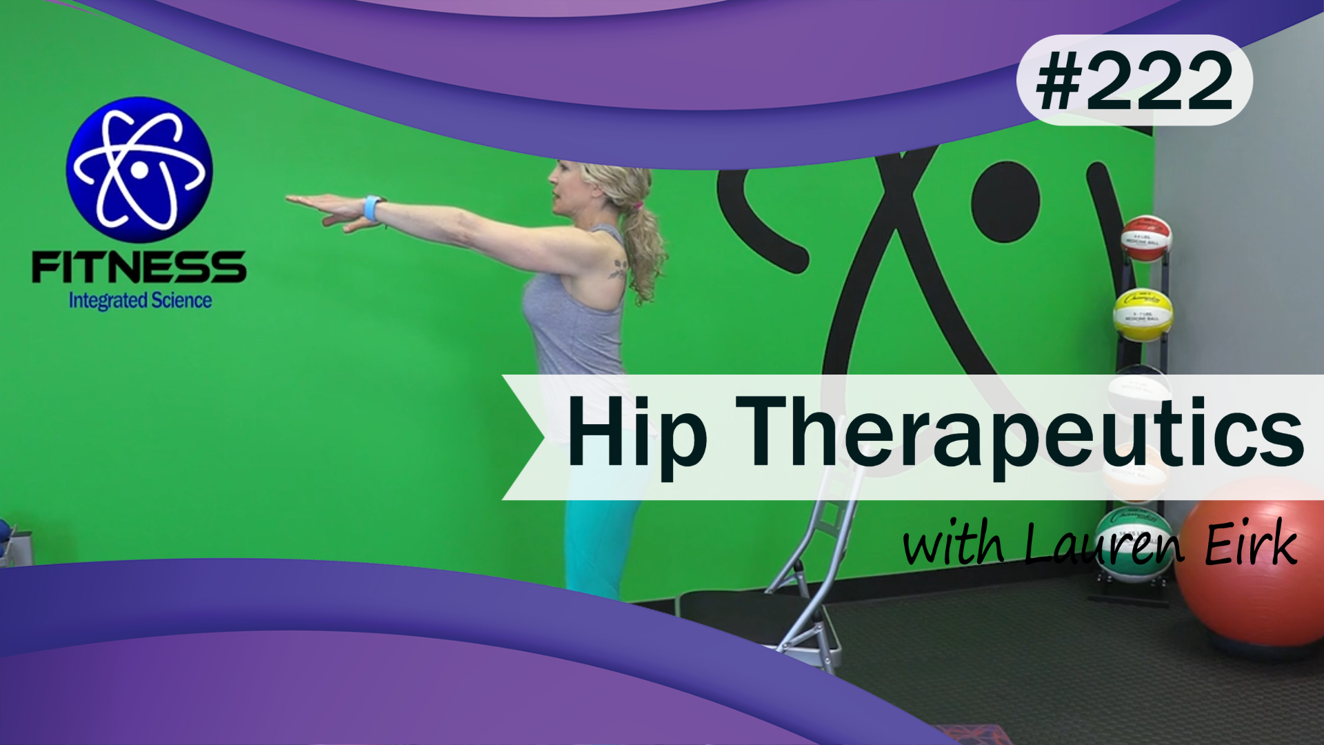 Video 222 | Therapeutic Workout for Hips (45 Minutes) with Lauren Eirk