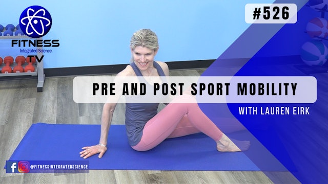 Video 526 | Pre and Post Sport Mobility (30 minutes) with Lauren Eirk