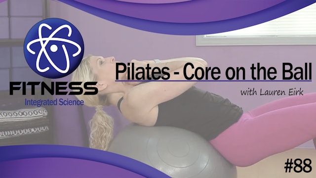 Video 088 | Pilates Core Workout on the Ball (30 Minutes) with Lauren Eirk
