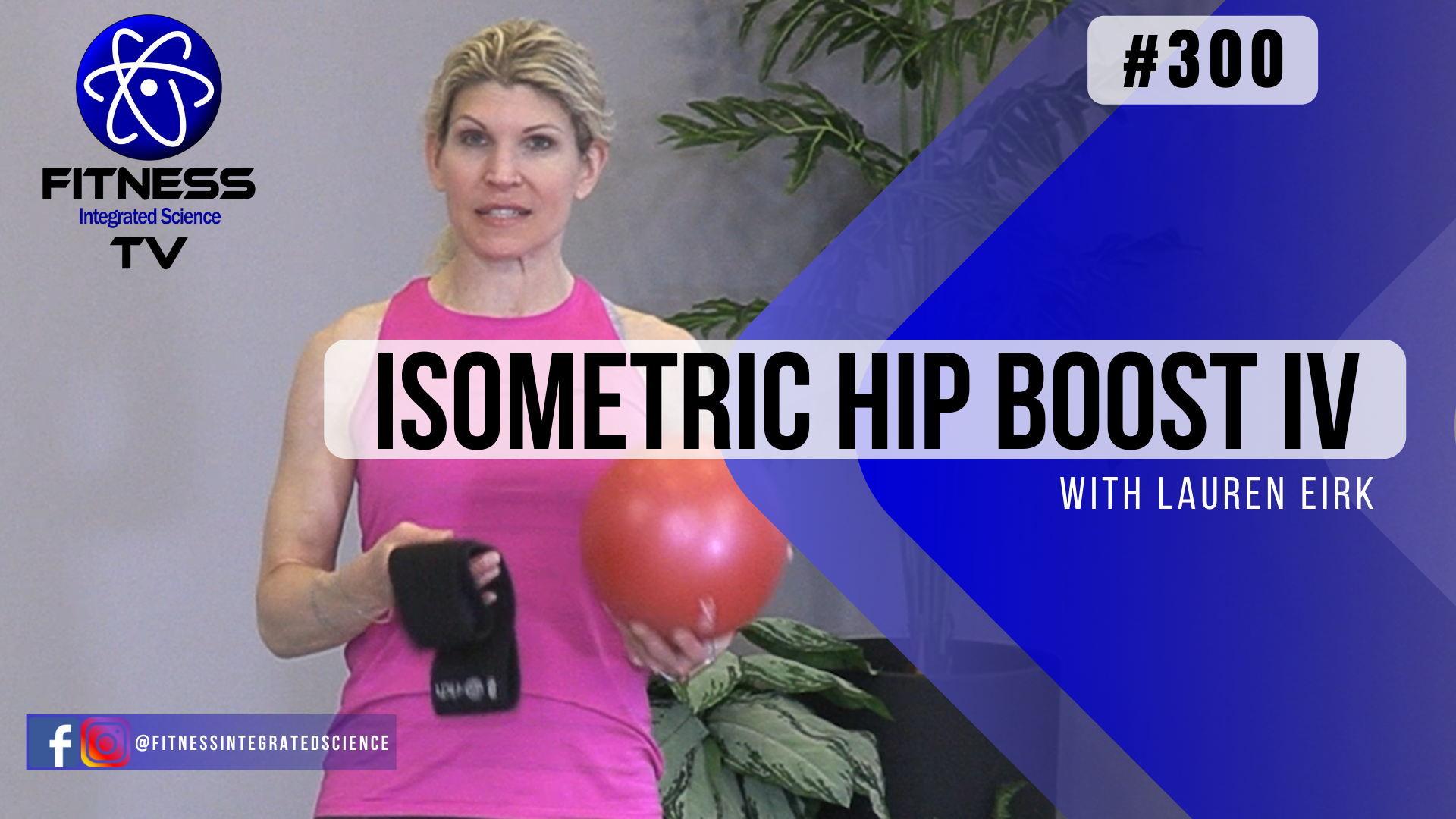 Video 300 | Isometric Hip Boost IV (15 Minute Routine) with Lauren Eirk