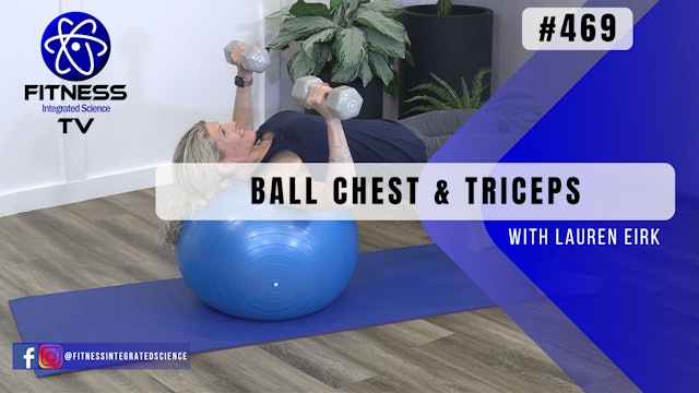 Video 469 | Ball, Chest, and Triceps (30 minutes) with Lauren Eirk