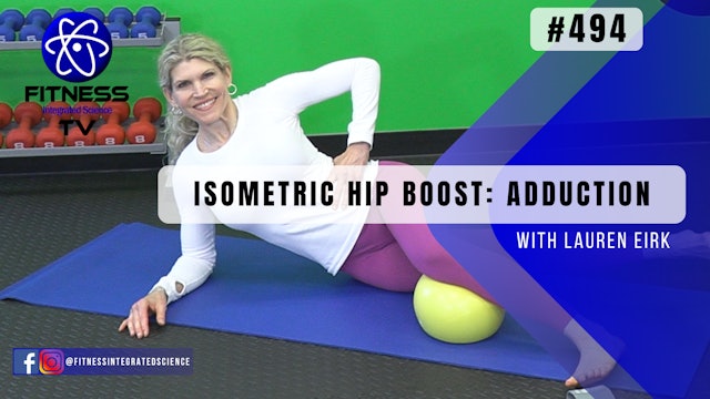Video 494 | Isometric Hip Boost: Adduction (15 minutes) with Lauren Eirk
