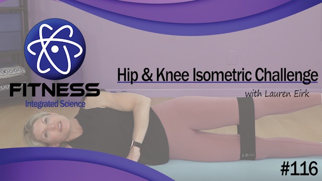 Video 116 | Hip & Knee Isometric Challenge (60 Minute Workout) with Lauren Eirk