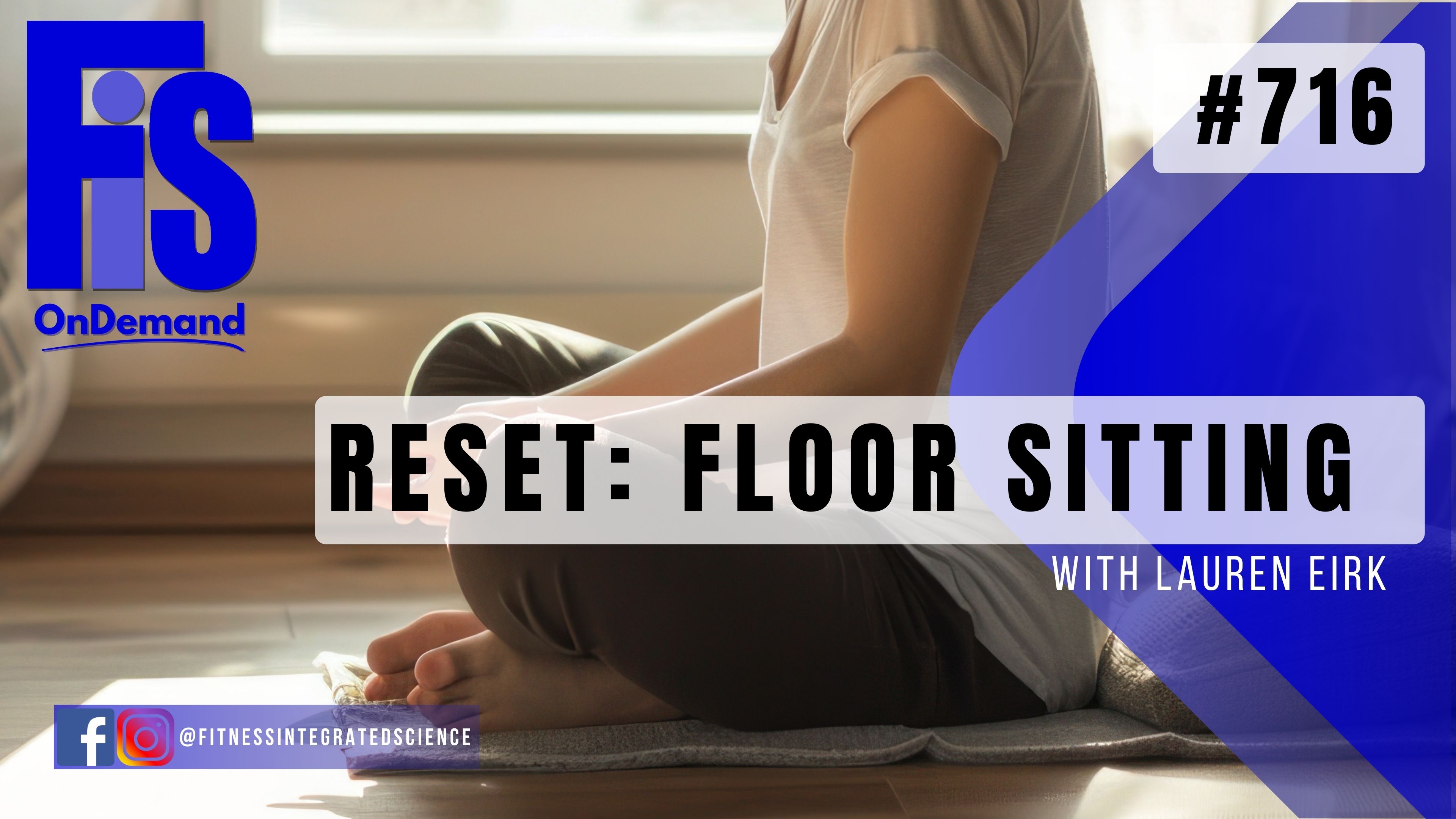 Video 716 | Reset: Sitting on  the Floor (45 minutes) with Lauren Eirk