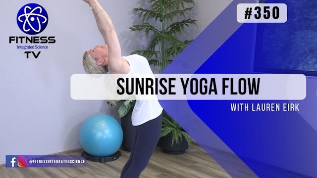 Video 350 | Sunrise Yoga Flow (30 Minutes) with Lauren Eirk