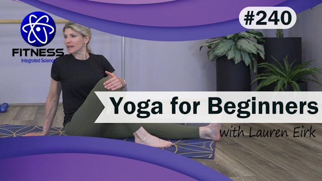 Video 240 | Yoga For Beginners (30 Minute Practice) with Lauren Eirk